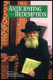 Anticipating the Redemption